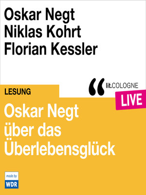 cover image of Oskar Negt über das Überlebensglück--lit.COLOGNE live (ungekürzt)
